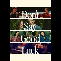 Don't Say Good Luck (2026)